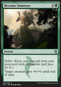 Become Immense⁣ - Khans of Tarkir⁣ (Uncommon)⁣ [130]