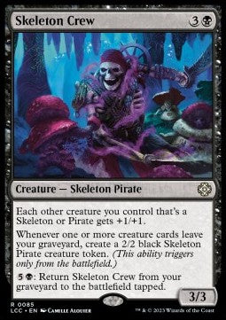Skeleton Crew⁣ - Commander: The Lost Caverns of Ixalan⁣ (Rare)⁣ [85]